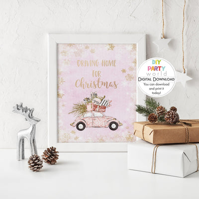 DIY Pink and Gold Driving Home for Christmas Sign Printable - DIY Party World